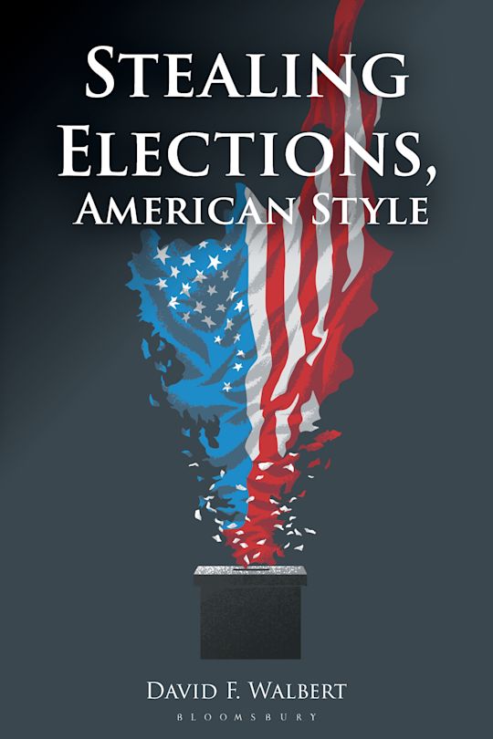 Cover of Stealing Elections, American Style by David F. Walbert